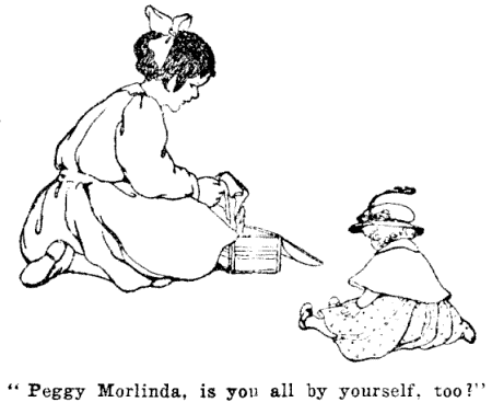Illustration: &ldquo;Peggy Morlinda, is you all by yourself, too?&rdquo;