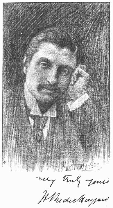 drawing by Geo. Hutchinson
signed: Very Truly Yours,
H. Rider Haggard
