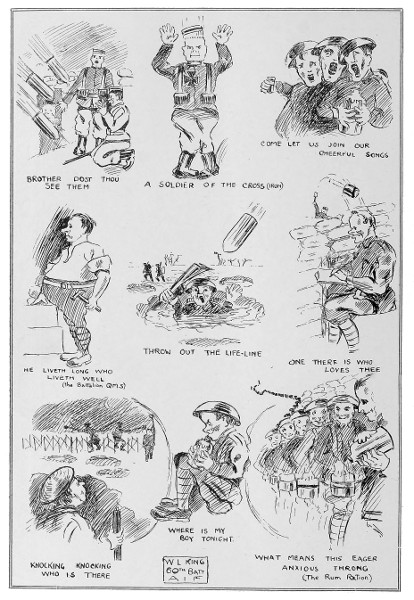 BROTHER DOST THOU
SEE THEM

A SOLDIER Of THE CROSS (IRON)

COME LET US JOIN OUR
CHEERFUL SONGS

HE LIVETH LONG WHO
LIVETH WELL
(the Battalion Q.M.S.)

THROW OUT THE LIFE-LINE

ONE THERE IS WHO
LOVES THEE

KNOCKING KNOCKING
WHO IS THERE

WHERE IS MY
BOY TONIGHT.

WHAT MEANS THIS EAGER
ANXIOUS THRONG
(The Rum Ration)

W L KING
60th BATT
A I F